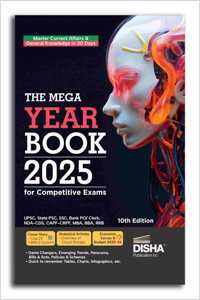 The Mega Yearbook 2025 for Competitive Exams - 10th Edition | General Knowledge, Studies & Current Affairs | UPSC, State PSC, SSC, Bank PO/ Clerk, BBA, MBA, RRB, NDA, CDS, CAPF, CRPF |