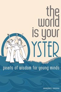 The World is Your Oyster - Wisdom for Young Minds - Spiritual Intelligence for Young Minds