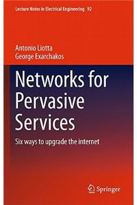 Networks for Pervasive Services