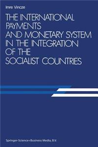 The International Payments and Monetary System in the Integration of the Socialist Countries