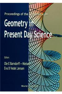 Geometry in Present Day Science - Proceedings of the Conference