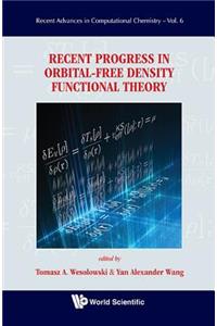 Recent Progress in Orbital-Free Density Functional Theory