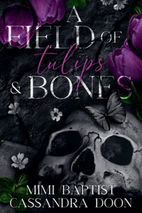 Feild of Tulips and Bones