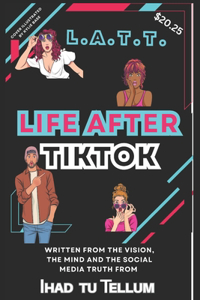 L.A.T.T. Life After Tiktok