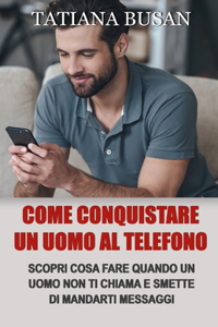 Come conquistare un uomo al telefono
