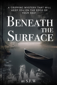 Beneath the Surface