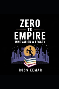 Zero to Empire - Innovation & Legacy