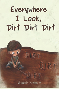 Everywhere I Look, Dirt Dirt Dirt