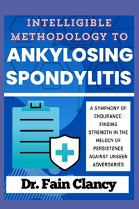 Intelligible Methodology to Ankylosing Spondylitis