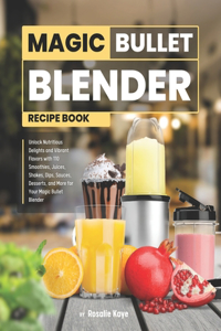 Magic Bullet Blender Recipe Book