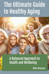Ultimate Guide to Healthy Aging