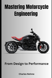 Mastering Motorcycle Engineering