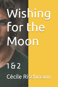 Wishing for the Moon