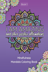 I Am Amazing and Other Positive Affirmations