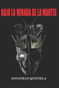 Bajo La Mirada De La Mantis