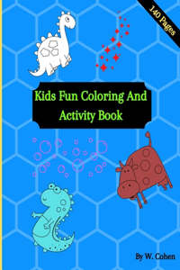 Kids Fun Coloring And Activity Book