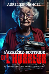 L'arrière-boutique de l'horreur