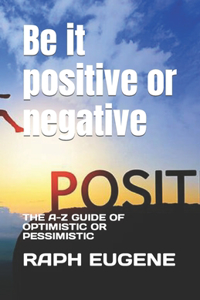 Be it positive or negative