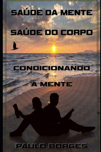 Saúde da Mente, Saúde do Corpo