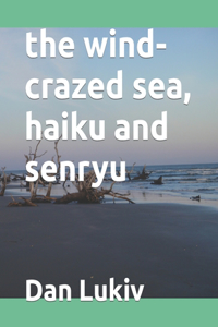 wind-crazed sea, haiku and senryu
