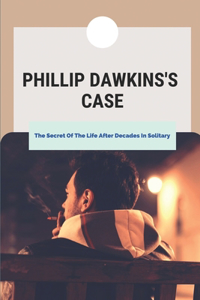 Phillip Dawkins's Case