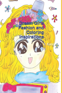 Dream Girls Fashion and Coloring Inspirations