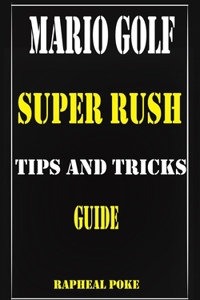 Mario Golf Super Rush Tips and Tricks Guide