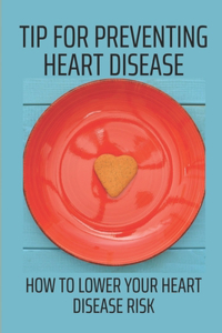 Tip For Preventing Heart Disease