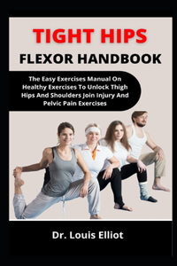 Tight Hips Flexor Handbook