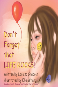 Don't Forget that Life Rocks