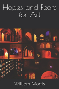 Hopes and Fears for Art