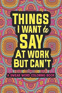 Things I Want To Say At Work But Can't