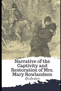 Narrative of the Captivity and Restoration of Mrs. Mary Rowlandson