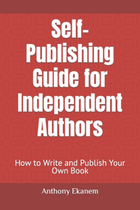 Self-Publishing Guide for Independent Authors