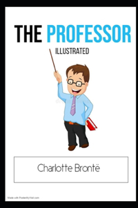 The Professor By Charlotte Bronte Illustrated