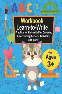 Workbook Learn-to-Write Practice for Kids with Pen Controle, Line Tracing, Letters, Activities, and More!