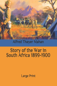 Story of the War in South Africa 1899-1900