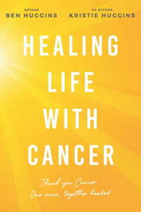 Healing Life With Cancer