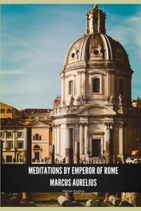 Meditations by Emperor of Rome Marcus Aurelius