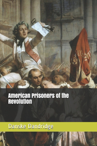 American Prisoners of the Revolution