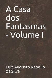 A Casa dos Fantasmas - Volume I