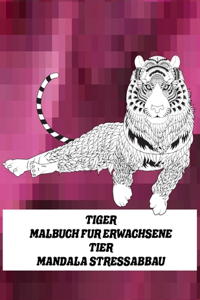 Malbuch für Erwachsene - Mandala Stressabbau - Tier - Tiger