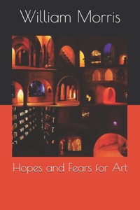 Hopes and Fears for Art