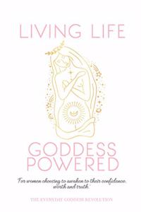 Living Life Goddess Powered