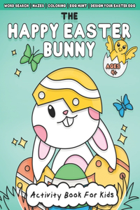 The Happy Easter Bunny Activity Book For Kids Ages 4+