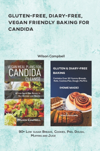Gluten-Free, Diary-Free, Vegan Friendly Baking for Candida