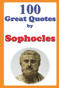 100 Great Quotes by Sophocles