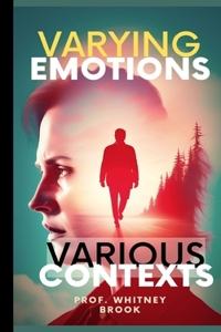 Varying Emotions In Various Contexts