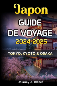 Japon Guide de Voyage 2024-2025