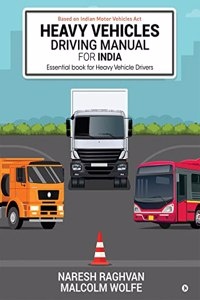 Heavy Vehicles Driving Manual for India: Essential book for Heavy Vehicle Drivers